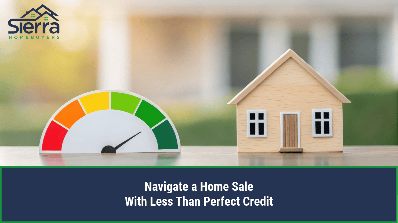Navigate a Home Sale With Less Than Perfect Credit